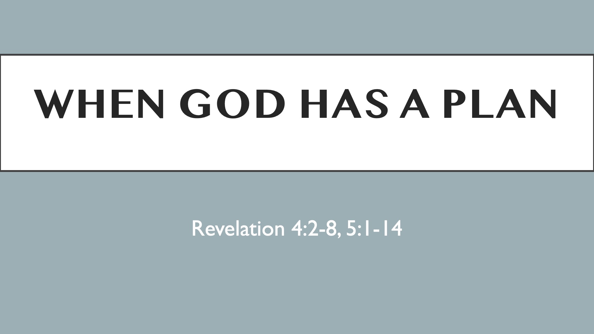 When God Has A Plan - Revelation 4:2-8, 5:1-14
